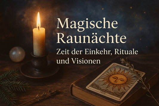 Magische Raunächte: Zeit der Einkehr, Rituale und Visionen
