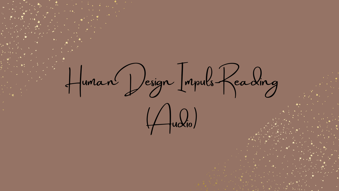 Human Design | Impulsreading - eine Audio, die dich erinnert